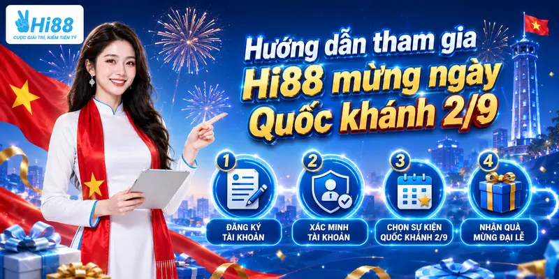 Hướng dẫn tham gia Hi88 mừng ngày Quốc khánh 2/9